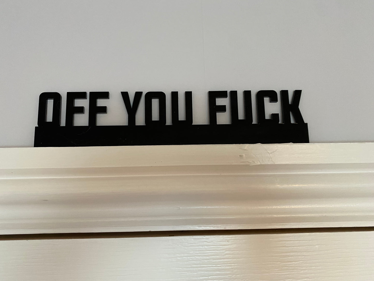 Off You Fuck, Over Door Hanger Sign