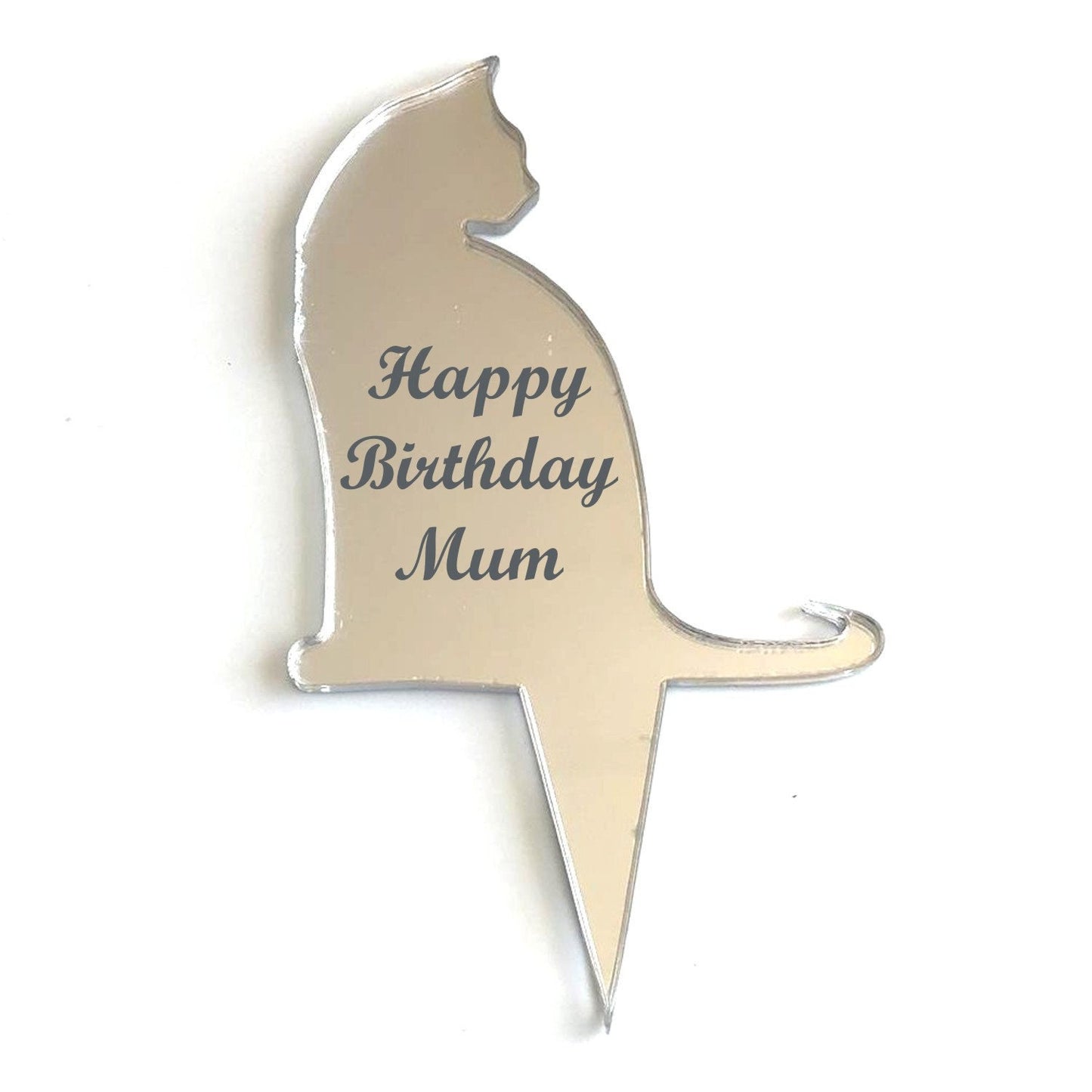 Mirror-finish acrylic cat-shaped cake topper engraved with "Happy Birthday Mum" in a cursive script.